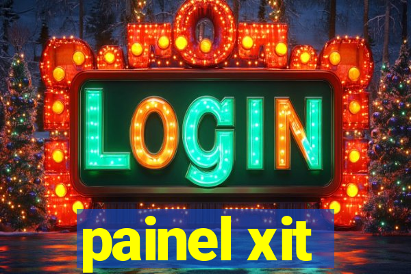 painel xit